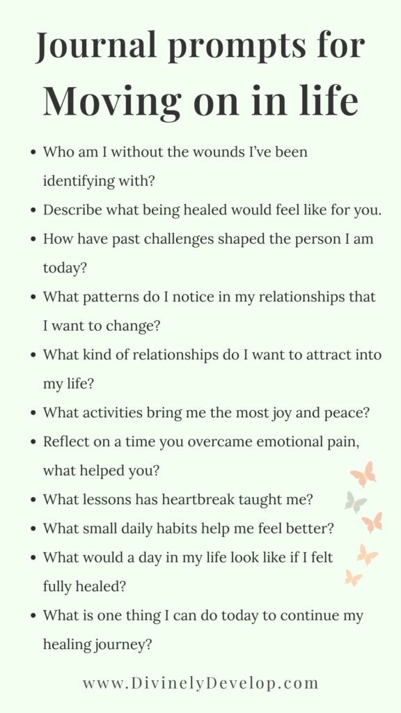 Journal prompts for moving on in life after a heartbreak or emotional pain.